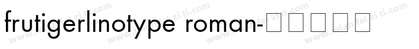 frutigerlinotype roman字体转换